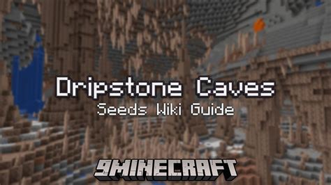 Dripstone Caves Seeds Wiki Guide 9minecraftnet