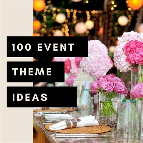 100 Event Theme Ideas Event Planning Themes Gala Planning Event