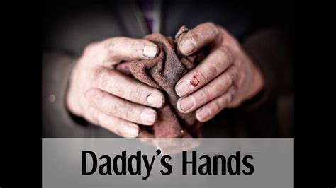 daddy s hands youtube