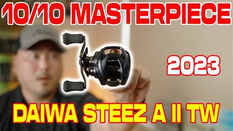 2023 Daiwa Steez A II TW The Game Changer We Have Been Waiting For