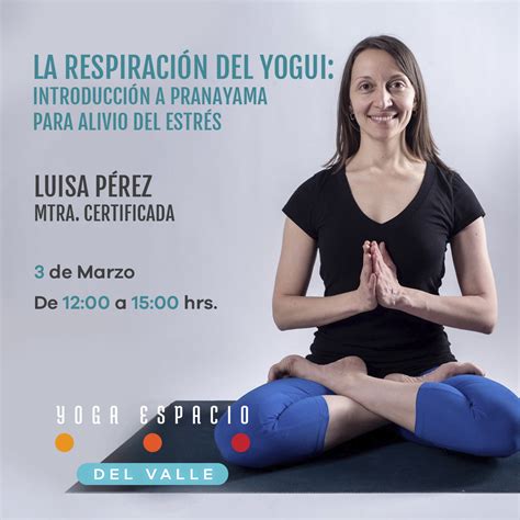 Introducción A Pranayama La Respiración Del Yogui Yoga Espacio