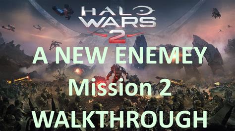 Halo Wars 2 A New Enemy Mission 2 Walkthrough Youtube