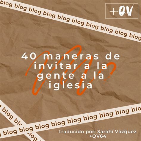 40 Maneras De Invitar A La Gente A La Iglesia Iglesia Casa