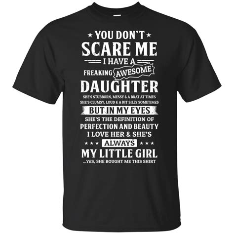 You Dont Scare Me I Have A Freaking Awesome Daughter Shirt And Hoodie