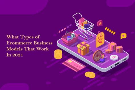 What Types Of Ecommerce Business Models That Work In 2021 Re