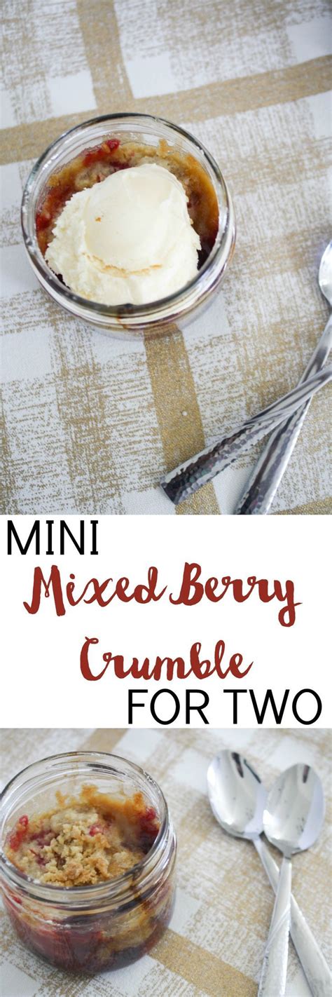 Mini Mixed Berry Crumble For Two Berry Crumble Dessert Recipes Easy