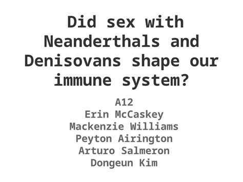 pptx did sex with neanderthals and denisovans shape our immune system dokumen tips
