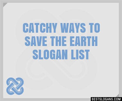 100 catchy ways to save the earth slogans 2023 generator phrases and taglines