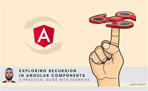 Exploring Recursion In Angular Components A Practical Guide With