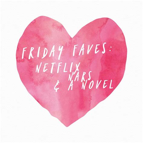 Friday Faves Netflix Nars And A Novel Talonted Lex Inspirational