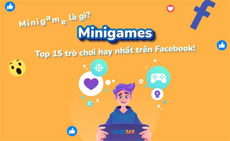 Minigame Là Gì Top 15 Trò Chơi Hay Nhất Cho Fanpage Facebook Nông