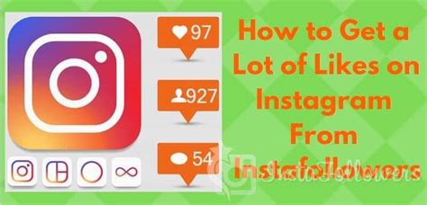 How To Get A Lot Of Likes On Instagram From Instafollowers Instafollowers