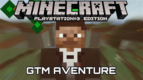 Minecraft Aventure Gtm Ps3 Édition Youtube