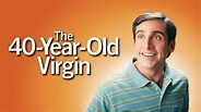 The 40 Year Old Virgin - Where to watch - Watchpedia
