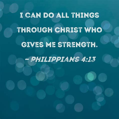 Philippians 413 I Can Do All Things Through Christ Who Gives Me Strength
