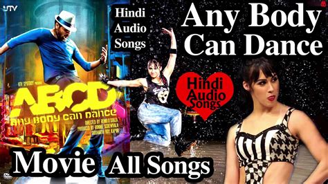 Any Body Can Dance Abcd Movie All Popular Songs Youtube