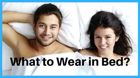 what to wear in bed to turn him on youtube
