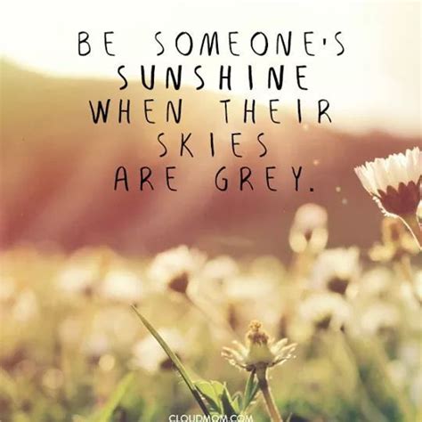 Be Someones Sunshine When Their Skies Are Grey Spiritual Health