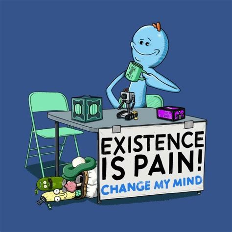 Search, discover and share your favorite mr meeseeks gifs. Existence Mr Meeseeks Quotes - ShortQuotes.cc