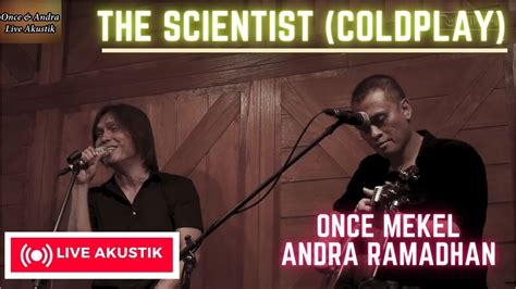 The Scientist Coldplay Once Mekel Feat Andra Ramadhan Unplugged