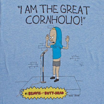 Uhh.how about one for the road? Beavis And Butthead Quotes Cornholio. QuotesGram