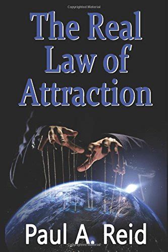 The Real Law Of Attraction Reid Paul A 9781549790942 Abebooks