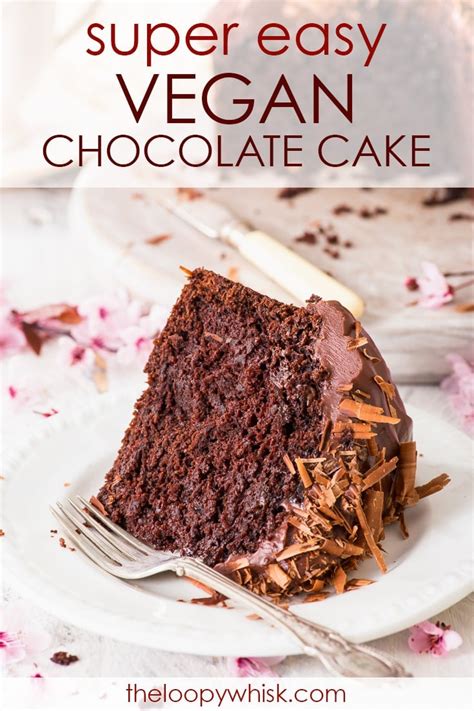 Super Easy Vegan Chocolate Cake The Loopy Whisk