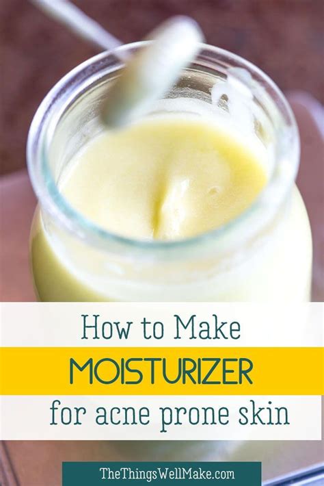 Homemade Moisturizer For Oily Acne Prone Skin Artofit