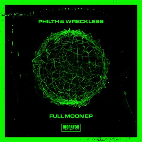 Dis162 Philth And Wreckless Full Moon Ep Dispatch Recordings
