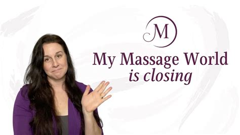 My Massage World Is Closing Youtube