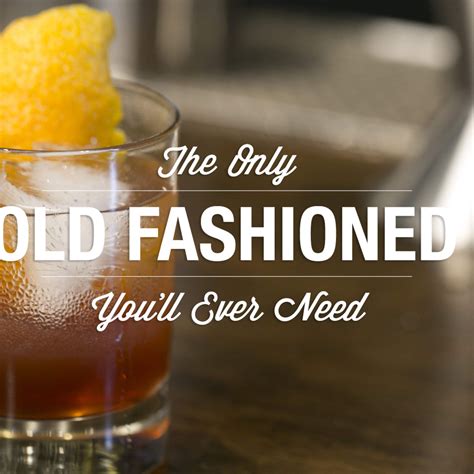 How To Make The Only Old Fashioned Youll Ever Need Old Fashion