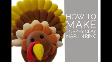 Easy Turkey Clay Napkin Ring Youtube