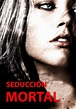 Seducción mortal - película: Ver online en español