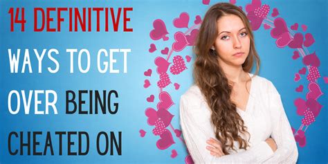 Definitive Ways To Get Over Being Cheated On Everythingmom