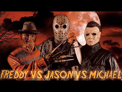 Michael Myers Vs Jason Vs Freddy