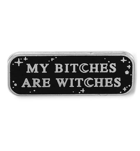 My Bitches Are Witches Enamel Pin From Punky Pins