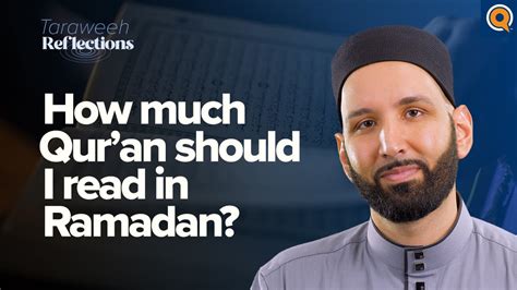 How Much Quran Should I Read In Ramadan Dr Omar Suleiman Youtube