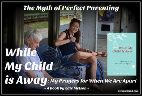The Myth Of Perfect Parenting ~ While My Child Is Away ~ Part 3 Jean