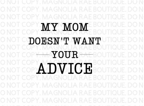 My Mom Doesnt Want Your Advice Svg Png Sublimation File Screen Print Design Etsy