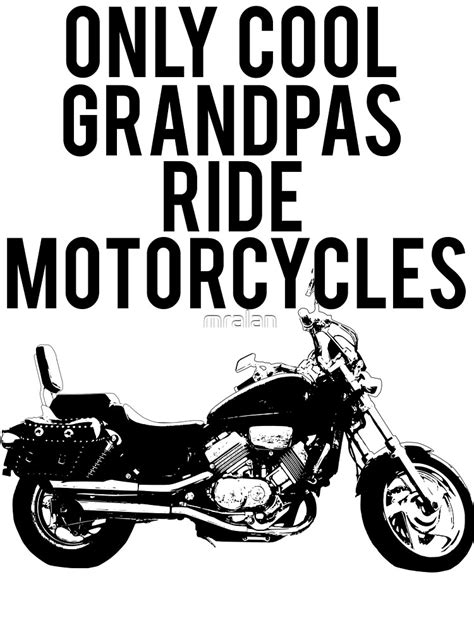 Cool Grandpas Ride Motorcycles By Mralan Redbubble