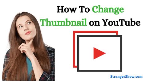 How To Change Thumbnail On YouTube Step By Step Guide