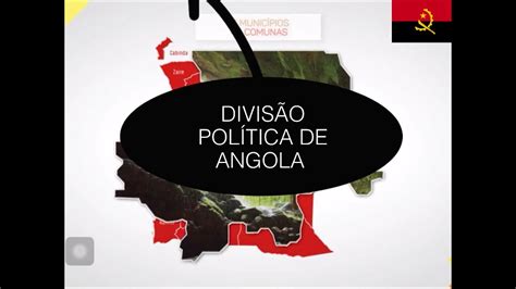 Nova DivisÃo PolÍtica E Administrativa De 🇦🇴 Angolaluanda Youtube