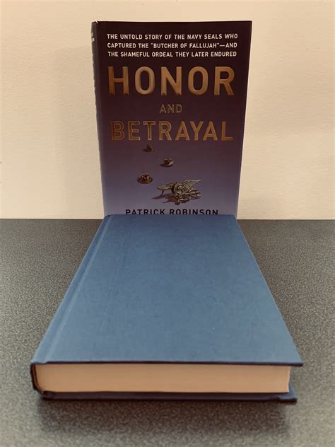 Honor and Betrayal: The Untold Story of the Navy SEALs Who Captured the