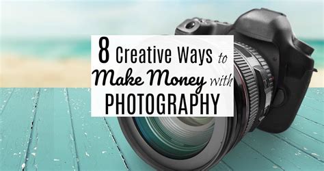 8 Creative Ways To Make Money From Photography