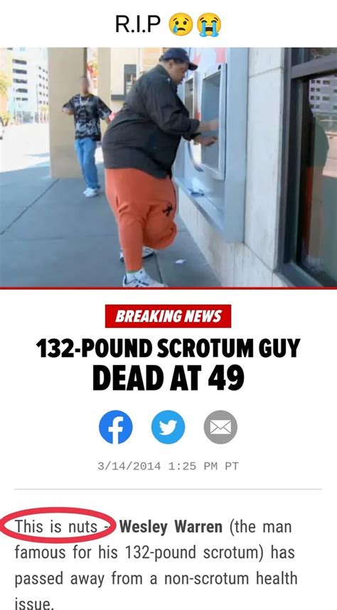 Rip 132 Pound Scrotum Guy Dead At 49 0900 Pm Pt Tris Is Wesley Warren The Man Famous For His