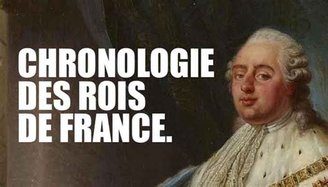 Chronologie Rois De France Découvrez La Chronologie Des Rois De France