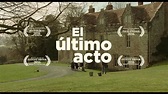 EL ÚLTIMO ACTO - Trailer español HD - YouTube