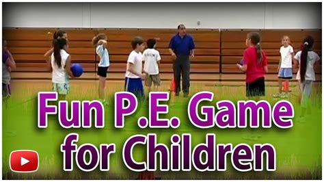 Physical Education Fun Game For Children Youtube
