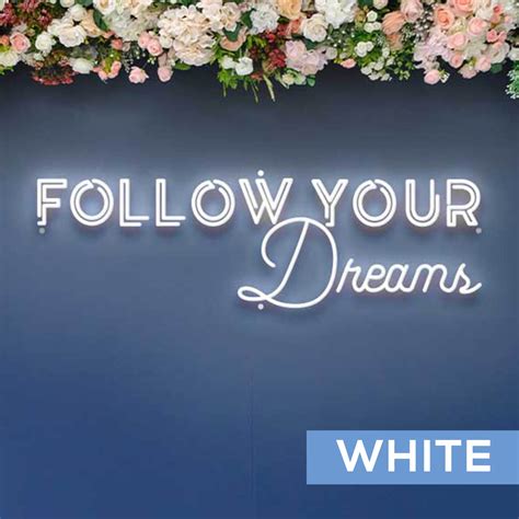 Neon Sign Follow Your Dreams Choose Your Size And Color