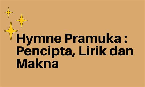 Lirik Hymne Pramuka Beserta Pencipta Dan Maknanya Parboaboa